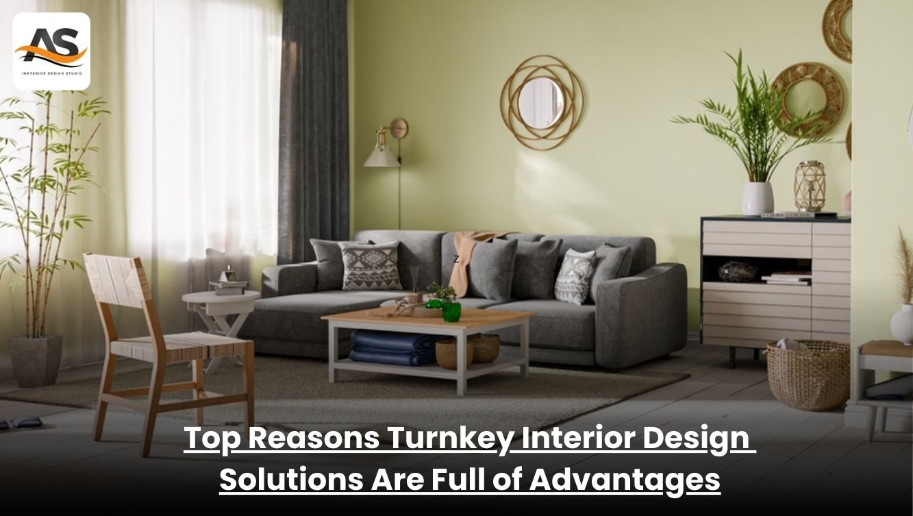 7 Reasons Turnkey Interior Design Solution is Full of Advantages